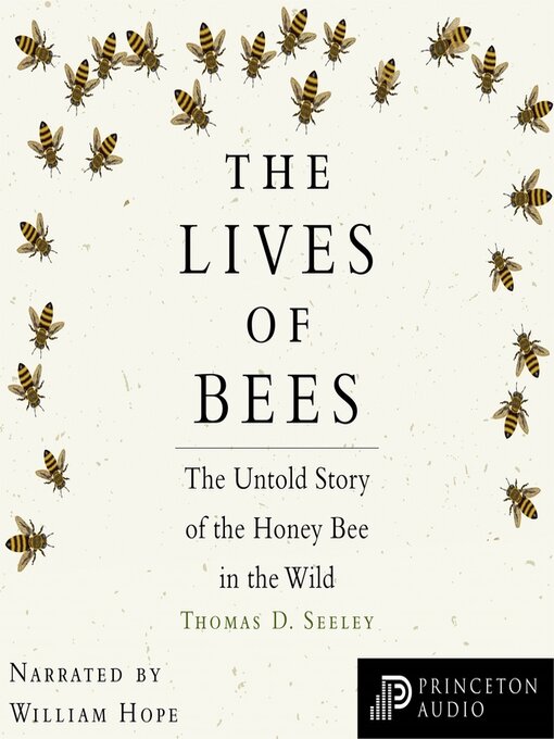 Title details for The Lives of Bees by Thomas D. Seeley - Available